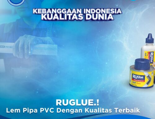 RUGlue, Lem Pipa PVC Dengan Kualitas Terbaik