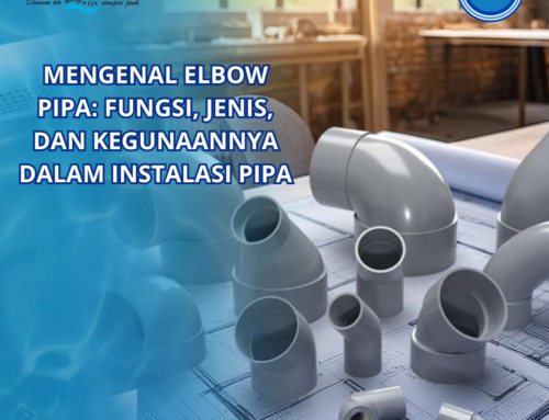 Mengenal Elbow Pipa: Fungsi, Jenis, dan Kegunaannya dalam Instalasi Pipa