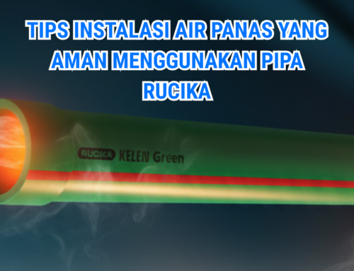 Tips Instalasi Air Panas Yang Aman Menggunakan Pipa Rucika