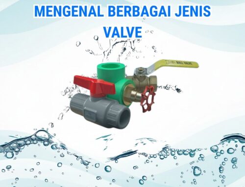 Mengenal Berbagai Jenis Valve
