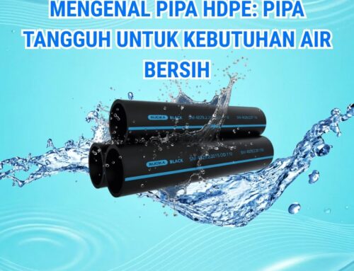 Mengenal Pipa HDPE: Pipa Tangguh untuk Kebutuhan Air Bersih